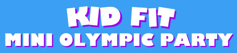Kid Fit Parties mini olympic party title